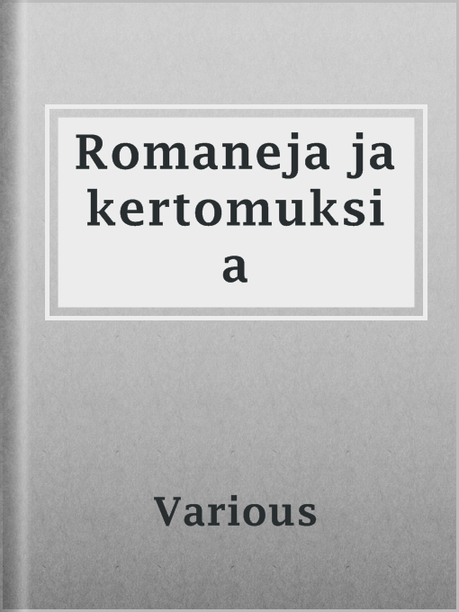 Title details for Romaneja ja kertomuksia by Various - Available